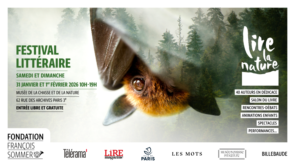 Lire la nature 2026 _ Festival littéraire_Fondation François Sommer_Musée de la Chasse et de la Nature_ Auteurs, écrivains, romanciers- salon du livre
